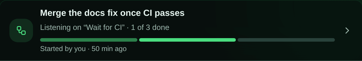 A workflow row titled Merge the docs fix once CI passes. It says it is listening on Wait for CI, shows one of three steps done, and has a progress bar.