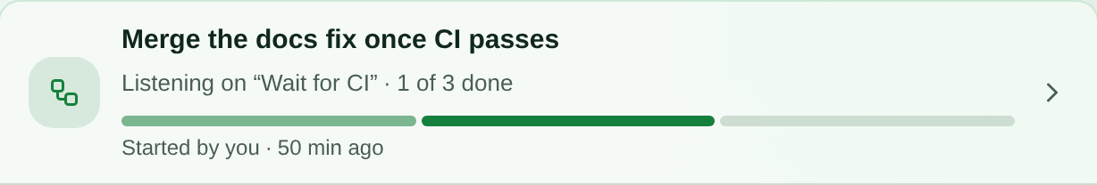 A workflow row titled Merge the docs fix once CI passes. It says it is listening on Wait for CI, shows one of three steps done, and has a progress bar.